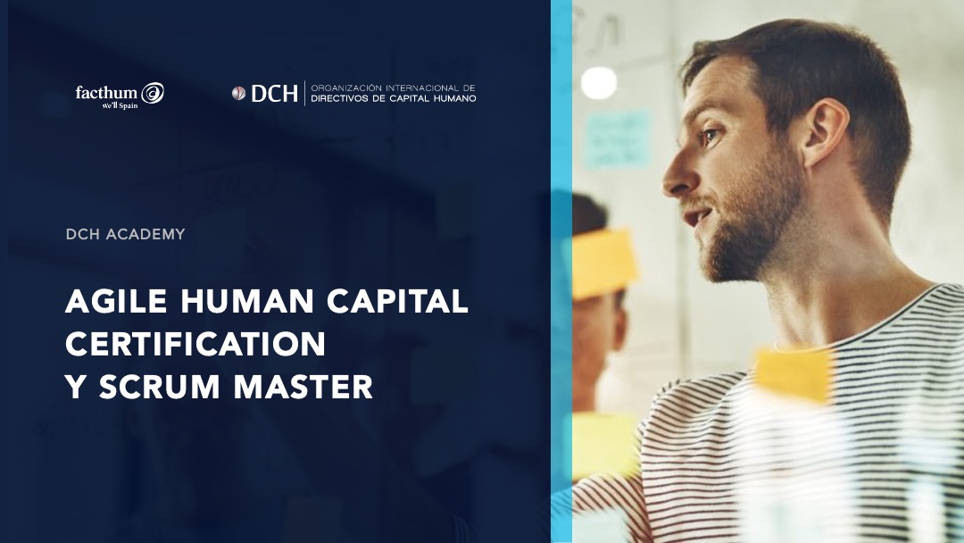 Facthum y DCH lanzan la 5 edicion Agile Human Capital y Scrum Master