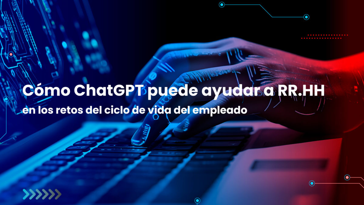 Chatgptrr Cómo ChatGPT puede ayudar a RR.HH en los retos del ciclo de vida del ...